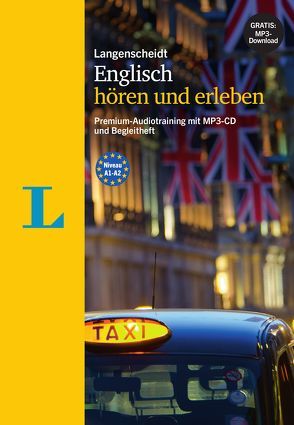 Langenscheidt Englisch hören und erleben – MP3-CD mit Begleitheft von Creedon,  David, Forbes,  Rita, Higgins,  Tanja, Ingram,  David, Kitahama,  Kenji, Low,  George, Roth,  Verena, von Klitzing,  Fabian, Walther,  Lutz