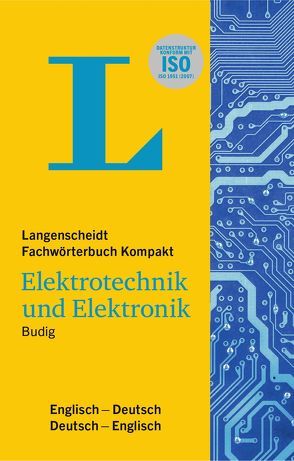 Langenscheidt Fachwörterbuch Kompakt Elektrotechnik und Elektronik Englisch von Budig,  Peter-Klaus