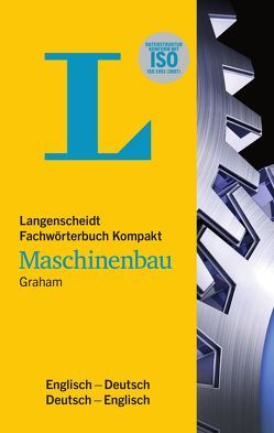Langenscheidt Fachwörterbuch Kompakt Maschinenbau Englisch von Graham,  John D.