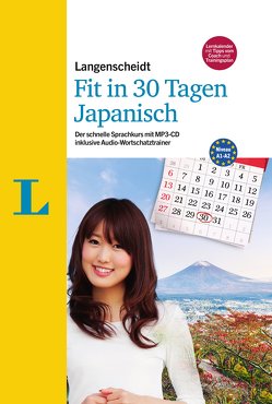 Langenscheidt Fit in 30 Tagen – Japanisch – Sprachkurs für Anfänger und Wiedereinsteiger von Ebi,  Martina, Kato,  Yumiko