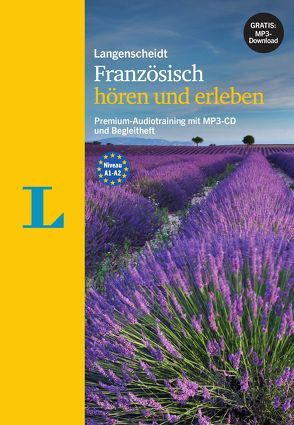 Langenscheidt Französisch hören und erleben – MP3-CD mit Begleitheft von Barzik,  Ingrid, Borota,  Natascha, Gillig,  Étienne, Leroy,  Jean-Louis, Lippi,  Sabine, Martial,  Bernadette, Pouly,  Patrick, Robein,  Gabrielle, von Klitzing,  Fabian