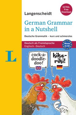 Langenscheidt German Grammar in a Nutshell – Buch mit Übungen zum Download von Stang,  Christian, Stief,  Christine