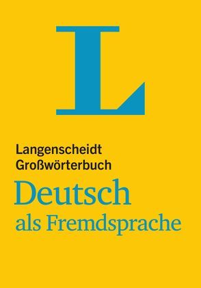 Langenscheidt Großwörterbuch Deutsch als Fremdsprache von Götz,  Dieter, Knieper,  Arndt, Langenscheidt,  Redaktion