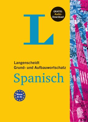 Langenscheidt Grund- und Aufbauwortschatz Spanisch – Buch mit Audio-Download von Langenscheidt,  Redaktion