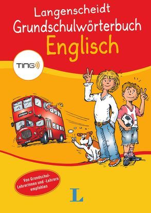 Langenscheidt Grundschulwörterbuch Englisch – Mit Spielen für den Ting-Stift von Feldhaus,  Hans-Jürgen, Richardson,  Karen