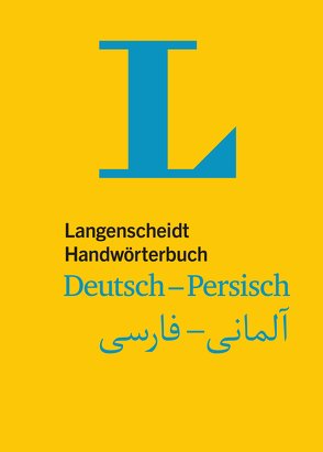 Langenscheidt Handwörterbuch Deutsch-Persisch – für persische Muttersprachler von Langenscheidt,  Redaktion