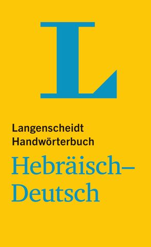 Langenscheidt Handwörterbuch Hebräisch-Deutsch – für Schule, Studium und Beruf von Langenscheidt,  Redaktion