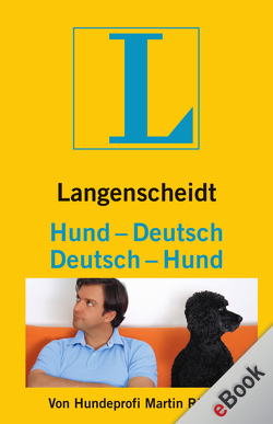 Langenscheidt Hund-Deutsch/Deutsch-Hund von Grande,  Melanie, Kumpe,  Bettina, Rütter,  Martin