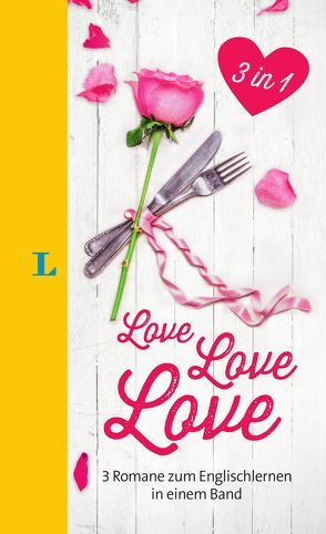 Langenscheidt Love • Love • Love – Lektüre in deutscher und englischer Sprache von de Witt,  Elke, Kirsch,  Amelie, Langenscheidt,  Redaktion, Thieme,  Anja