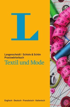 Langenscheidt Praxiswörterbuch Textil und Mode von Schön,  Schiele &