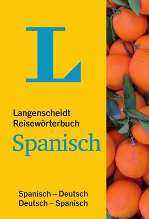 Langenscheidt Reisewörterbuch Spanisch – klein und handlich von Langenscheidt,  Redaktion