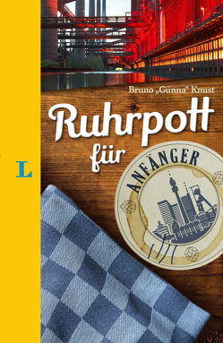 Langenscheidt Ruhrpott für Anfänger – Der humorvolle Sprachführer für Ruhrpott-Fans von Knust,  Bruno "Günna"