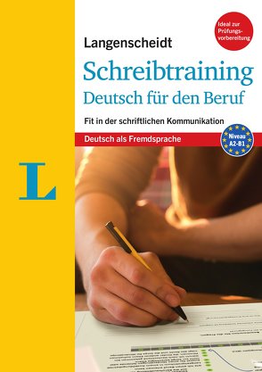 Langenscheidt Schreibtraining Deutsch für den Beruf – Deutsch als Fremdsprache von Kispál,  Helga, Langenscheidt,  Redaktion