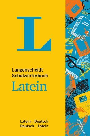 Langenscheidt Schulwörterbuch Latein – Mit Info-Fenstern zu Wortschatz & römischem Leben von Langenscheidt,  Redaktion