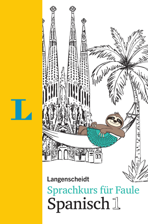 Langenscheidt Sprachkurs für Faule Spanisch 1 – Buch und MP3-Download von Höchemer,  André, Schmidt,  Stefan