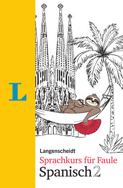 Langenscheidt Sprachkurs für Faule Spanisch 2 – Buch und MP3-Download von Höchemer,  André, Schmidt,  Stefan