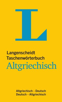 Langenscheidt Taschenwörterbuch Altgriechisch von Langenscheidt,  Redaktion