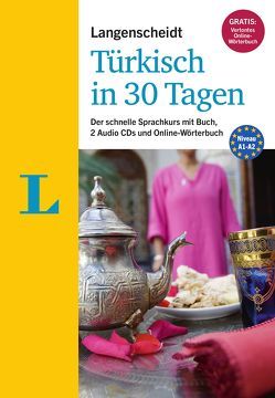 Langenscheidt Türkisch in 30 Tagen – Der Sprachkurs für Anfänger und Wiedereinsteiger von Moser-Weithmann,  Brigitte, Ünver-Lischewski,  Nevra