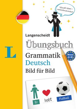 Langenscheidt Übungsbuch Grammatik Deutsch Bild für Bild von Langenscheidt,  Redaktion