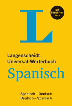 Langenscheidt Universal-Wörterbuch Spanisch – mit Bildwörterbuch von Langenscheidt,  Redaktion