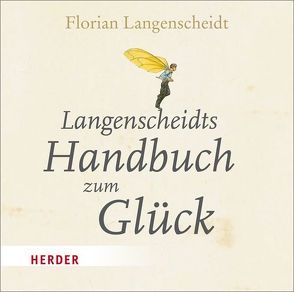 Langenscheidts Handbuch zum Glück von Langenscheidt,  Florian