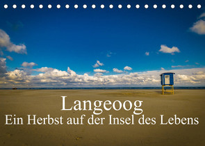 Langeoog – Ein Herbst auf der Insel des Lebens (Tischkalender 2023 DIN A5 quer) von Thiele,  Tobias