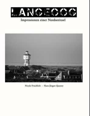 Langeoog – Impressionen einer Nordseeinsel von Frischlich,  Nicole, Quester,  Hans-Jürgen