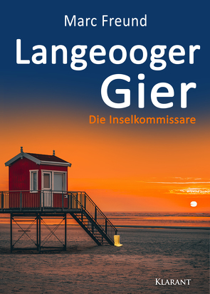 Langeooger Gier. Ostfrieslandkrimi von Freund,  Marc