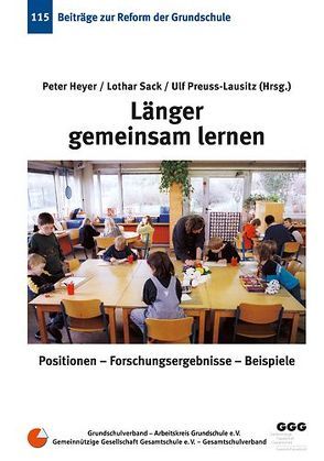 Länger gemeinsam lernen von Heyer,  Peter, Preuss-Lausitz,  Ulf, Sack,  Lothar