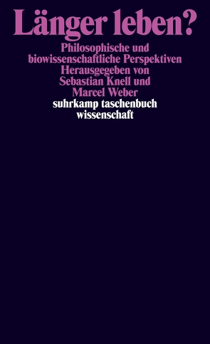 Länger leben? von Knell,  Sebastian, Weber,  Marcel