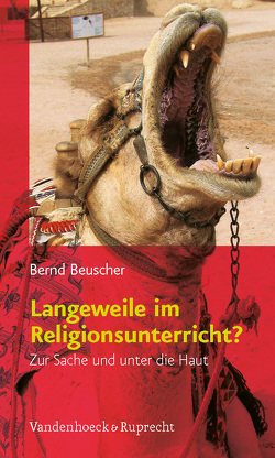 Langeweile im Religionsunterricht? von Beuscher,  Bernd