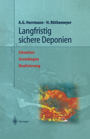 Langfristig sichere Deponien von Herrmann,  Albert Günter, Näser,  H.W., Oberpottkamp,  U., Röthemeyer,  Helmut