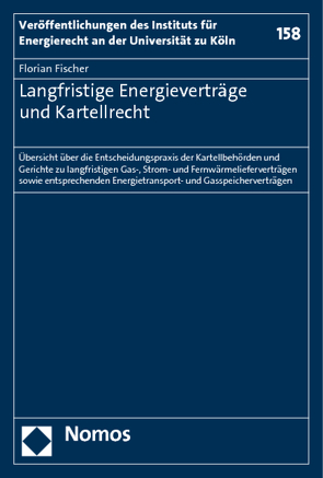 Langfristige Energieverträge und Kartellrecht von Fischer,  Florian