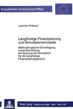 Langfristige Finanzplanung und Simulationsmodelle von Prätsch,  Joachim