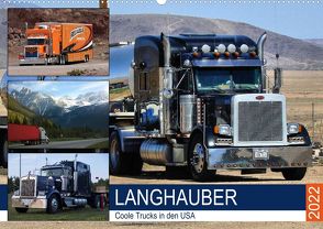 Langhauber. Coole Trucks in den USA (Premium, hochwertiger DIN A2 Wandkalender 2022, Kunstdruck in Hochglanz) von Hurley,  Rose