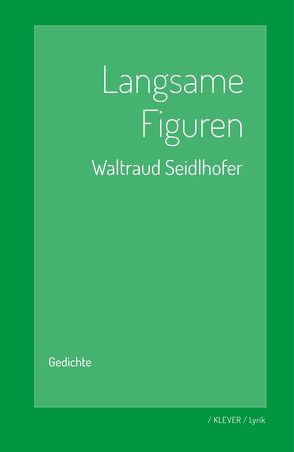 Langsame Figuren von Seidlhofer,  Waltraud