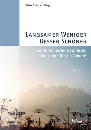 Langsamer, Weniger, Besser, Schöner von Glauber,  Hans