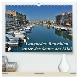 Languedoc-Roussillon – unter der Sonne des Midi (hochwertiger Premium Wandkalender 2024 DIN A2 quer), Kunstdruck in Hochglanz von Bartruff,  Thomas