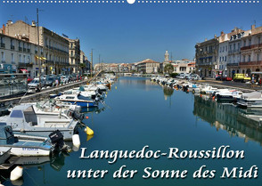 Languedoc-Roussillon – unter der Sonne des Midi (Wandkalender 2023 DIN A2 quer) von Bartruff,  Thomas