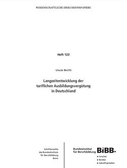 Langzeitentwicklung der tariflichen Ausbildungsvergütung in Deutschland von Beicht,  Ursula, Bundesinstitut für Berufsbildung (BIBB)