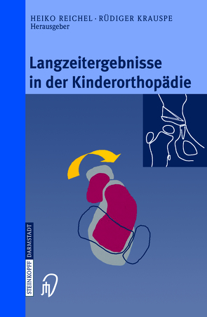 Langzeitergebnisse in der Kinderorthopädie von Krauspe,  Rüdiger, Reichel,  Heiko