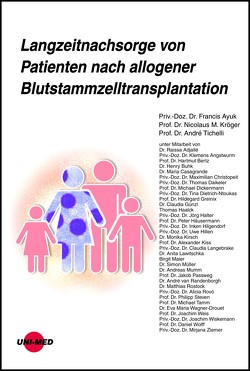 Langzeitnachsorge von Patienten nach allogener Blutstammzelltransplantation von Ayuk,  Francis, Kröger,  Nicolaus M., Tichelli,  André