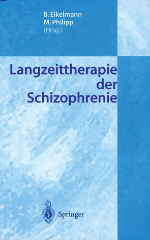 Langzeittherapie der Schizophrenie von Eikelmann,  B., Philipp,  M.