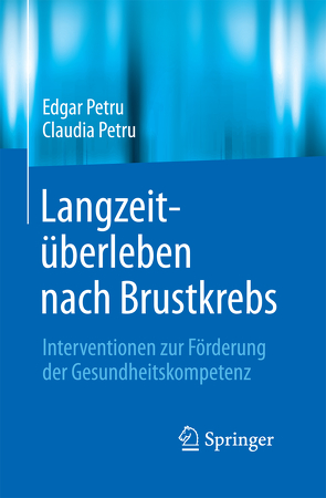 Langzeitüberleben nach Brustkrebs von Petru,  Claudia, Petru,  Edgar, Petru,  Katharina