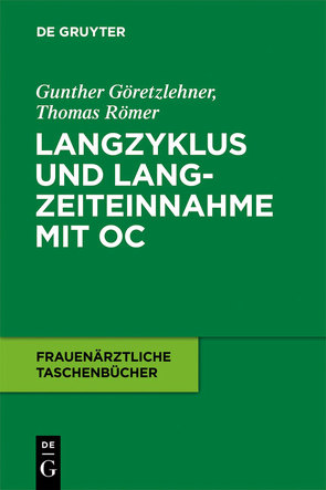 Langzyklus und Langzeiteinnahme mit OC von Göretzlehner,  Gunther, Römer,  Thomas