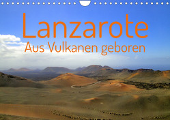 Lanzarote Aus Vulkanen geboren (Wandkalender 2023 DIN A4 quer) von PHOTOGRAPHY Wolfgang A. Langenkamp,  wal-art
