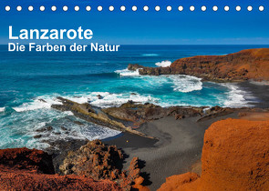 Lanzarote – Die Farben der Natur (Tischkalender 2022 DIN A5 quer) von Bester,  Dirk
