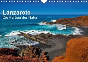 Lanzarote – Die Farben der Natur (Wandkalender 2019 DIN A4 quer) von Bester,  Dirk