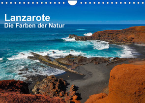Lanzarote – Die Farben der Natur (Wandkalender 2023 DIN A4 quer) von Bester,  Dirk