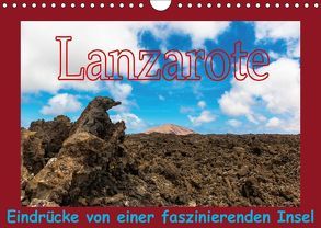 Lanzarote Eindrücke von einer faszinierenden Insel (Wandkalender 2018 DIN A4 quer) von Pietzonka,  Siegfried